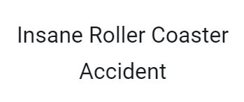 Insane Roller Coaster Accident